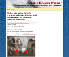 portableinfusionwarmer.com: Portable Infusion Warmer-Links to websites with more information
This page has links to portable infusion warmer websites.