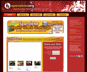 spendster.org: Spendster
Impulsive purchases.  Wasteful spending.  Show us your stuff.