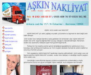 askinnakliyat.net: izmir evden eve Aşkın Nakliyat 0 232 348 68 97 - Anasayfa
AŞKIN NAKLİYAT TEL:0 232 348 68 97 - Ankara cad.No 757 / B Özkanlar-Bornova İZMİR