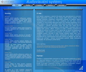 glancemedia.info: Glance Media - úvod
Společnost GLANCE MEDIA je dceřinnou společností AV media a zabývá se audiovizuálnímy systémy s centrálním odbavováním.