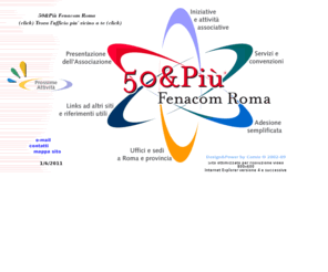 50epiuroma.org: Home Page - 50&Piu' Fenacom Roma
Cultura e intrattenimento, arte e turismo, ecc. L'Associazione della terza et pi dinamica che c'.