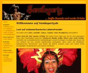 bahia-tropical.com: Sambaparty - heiße Sounds und frische Drinks aus den Tropen
Samba-Show und Brasil Cocktail Bar