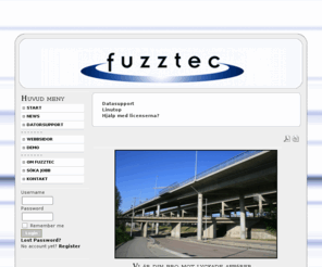 fuzztec.se: Start
Fuzztec är ett lokalt beläget företag i centrala Älvsjö som jobbar inom Webbpublisering, Datasuport, rådgivning, och datorsäkerhet.