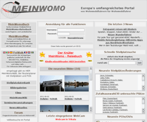 meinwomo.net: Wohnmobil-Portal MeinWomo Wohnmobilstellplatz Stellplätze Events POIS
Meinwomo - Mein Womo - Das Portal für den Wohnmobilfahrer - Wohnmobil-Stellplätze - mobiles Reisen - Reisemobil News Nachrichten Events, Neuheiten Trends und Termine - Routenplaner - PoiWalk