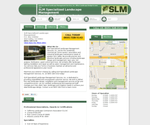 slmlandscape.biz: Landscape - Lawn - SLM Specialized Landscape Management - Simi Valley - California
Call     (805) 328-3142
. SLM Specialized Landscape Management Services, Inc. Offers Landscape Design & Lawn Care