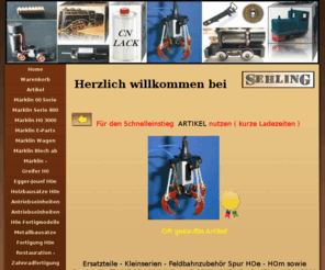 sehling.net: Home - Ersatzteil & Zahnradservice -  Modelleisenbahnen H0e bis 00/H0
Zahnräder Schnecken NC CN Nitrolack Märklin Egger-Bahn Feldbahn H0e Roco Liliput Dreh-und Frästeile CNC Fertigung Modellbausätze Schiebebilder Ätzteile Märklinersatzteile H0-spareparts Grundigzahnrad