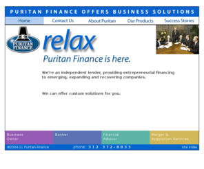 puritanfinance.com: Puritan Finance Business Solutions.
Puritan Finance offers a broad range of asset-based lending products for emerging, expanding and recovering businesses seeking working capital financing solutions.