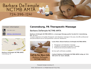 barbaradetemplemassage.com: Therapeutic Massage Canonsburg, PA
Barbara DeTemple NCTMB AMTA provides therapeutic massage to Canonsburg, PA. Call 724-396-1241 for more info.