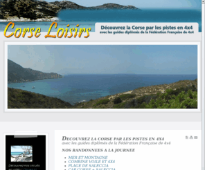 corse-loisirs.net: corse 4x4, ballade en 4x4 en corse, randonnées , désert des agriates.
Circuits touristiques mer et montagne en Corse, Circuits 4x4. Visitez la Corse en 4x4. Randonnee 4x4 en Corse entre mer et montagne