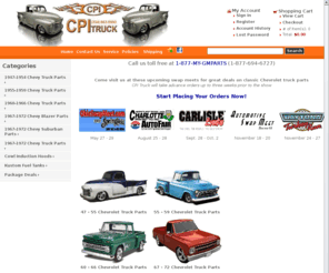 cruizinparts.com: CPI Truck sells Classic Chevy Truck Parts 47-72 Chevrolet Truck Parts
Classic Chevy Truck Parts 47-72 Chevrolet truck fenders doors hoods bumpers floor pans rocker panels sheetmetal restoration accessories for your truck