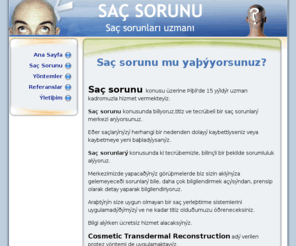 sacsorunu.com: saç sorunu | saçsızlık |protez saç |kellik |saç problemleri | saç dökülmesi | saç sorunları için  0212 291 03 41 Pbx
Saçsızlık problemine kalıcı ve doğal görünümünde çözümle üretiyoruz. Biyolojik olarak cilde uyumlu saç yerleştirme sistemleri sizleri beklemektedir.