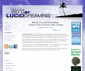 world-of-lucid-dreaming.com: World of Lucid Dreaming: Control Your Dreams with Clarity
Lucid dreaming techniques for all. Master the art of conscious dream control with meditation, binaural beats, dream herbs and other fast track methods.