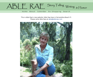 ablerae.com: Able Rae is known for her Story Telling, Writing, & Humor
Able Rae Stories & Able Rae Literature. Come see Able Rae!
