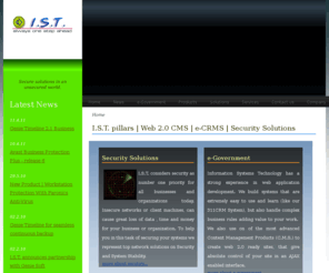 i-systems.eu: I.S.T. | e-Security Products & Solutions | e-Citizen Request Management System | e-Government Solutions | CRM | CMS
I.S.T. is a leading e-government solutions provider. Ready products Web 2.0 is e_CRMS which is used from Municipalities and Public Sector, Private Companies and Government offices.