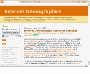 internetdemographics.info: Internet Demographics Subject Tracer Information Blog
A Subject Tracer Information Blog by Marcus P. Zillman, M.S., A.M.H.A. for monitoring Internet Demographics resources on the Internet.