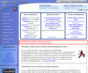 tanzportal-thueringen.de: Tanzportal Thüringen | Tanznachrichten
► Auf dem Tanzportal finden Sie Tanzpartner sowie Informationen rund ums Tanzen, wie Berichte, Events, Tanzschulen, Vereine, Tanzbedarf, Tanzlexikon und vieles mehr.