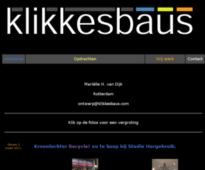 klikkesbaus.com: Ontwerpbureau Klikkesbaus contact en nieuws
Artistiek ontwerpbureau Klikkesbaus voor kunst en design contact informatie en nieuws