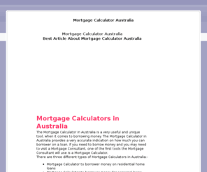 mortgagecalculatoraustralia.org: mortgage calculator australia
mortgage calculator australia, there are many places to find out and learn about mortgage calculator australia online, discover the best sources here.  