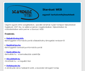 stardust.hu: Stardust WEB :: egyedi tartalomfejlesztések
Egyedi tartalomfejlesztések és szolgáltatások.