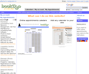 bookigo.com: Bookigo - go to made simple
The best way to provide online appointments to your clients, put your bussiness on normal rails, Integrate calendars into you site, ask for subdomains
