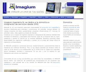 domotica-imagium.com: Domotica Imagium. Proyectos Domotica Valencia, Edificios inteligentes, Hogar digital
Imagium Valencia. Instalacion, proyectos, instalaciones domoticas, cine en casa, seguridad avanzada, videovigilancia, simulacion de presencia, alarmas tecnicas, alarmas domoticas, calidad, buen precio. Precio competitivo, presupuestos sin compromiso