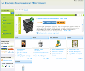 envimed.org: La Boutique Environnement Méditerranée - La Boutique Environnement Méditerranée
. Cette boutique reference une selection de produits tries par categories:DVD, Jardin, Jeux & Jouets, Livres, Maison, 