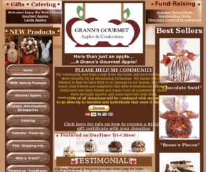 grannsgourmetapples.com: Grann's Gourmet Caramel Apples, Pretzels, Marshmallows & Strawberry
Stop here to purchase our award winning, delicious, Gourmet Caramel apples, plain caramel apples, old fashioned candy apples, pretzel rods, marshmallow sticks, and chocolate covered strawberries at a reasonable price. Catering & Fundraising available.