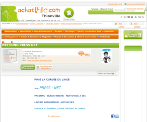 pressing-pressnet.com: PRESSING NETTOYAGE A SEC BLANCHISSERIE RETOUCHES LAVERIE AUTOMATIQUE  - Achat Thionville
PRESSING PRESS NET : PRESS'NET est un professionnel du pressing traditionnel de haute qualité pour les particuliers, pour les professionnels ...