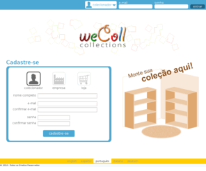 wecoll.com: weColl - Rede Social de Colecionadores
Rede Social de Colecionadores divertida, com informações e lojas para você completar a sua coleção