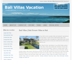 balivillasvacation.com: Bali Private Villas
Bali Private Villas, Bali Villas For Rent, specializing in luxury Bali holiday vacation rental villas in Bali, We provided wide selections of luxury bali private villa accommodation.