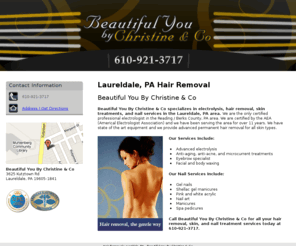 beautifulyouchristine.com: Hair Removal Laureldale, PA - Beautiful You By Christine & Co
Beautiful You By Christine & Co specializes in hair removal and electrolysis in the Laureldale, PA area. Call us at 610-921-3717.