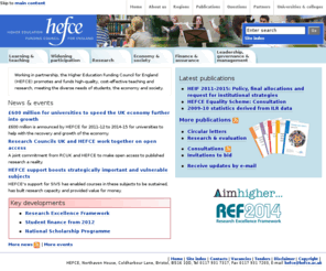 hefce.ac.uk: Higher Education Funding Council for England
The Higher Education Funding Council for England (HEFCE) promotes and funds high-quality, cost-effective teaching and research in universities and colleges in England.