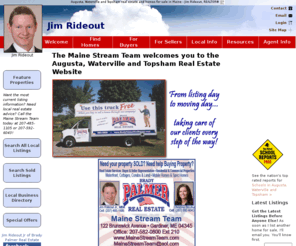 mainestreamteam.com: Augusta, Waterville and Topsham, Maine Real Estate Listings & Homes For Sale - Jim Rideout
Get the best real estate listings & homes for sale, expert advice, local info, and much more from a Augusta, Waterville and Topsham, Maine real estate agent. Contact Jim Rideout today!