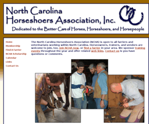 ncfarriers.org: NC Horseshoers Assoc, Inc.
North Carolina Horseshoers Association, Inc. - Jerry Langdon (President) - Find a Farrier: Search by county for a North Carolina Farrier Horseshoer - Virginia members, too