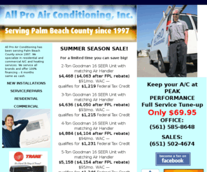 allproac.net: AllPro Air Conditioning
All Pro air conditioning serves all of Palm Beach county  Lantana, Lake Worth, West Palm Beach, Wellington, Boynton Beach, Delray Beach  with quality air conditioner services - install and repair.