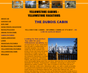 duboiscabin.com: Yellowstone cabins. Best of Yellowstone lodging for your Yellowstone vacations in Dubois, Wyoming
Yellowstone lodging cabins, secluded log cabin perfect for Yellowstone vacations. 3 decks, 2 fireplaces, pool table and log beds. Best of Yellowstone cabins in Dubois Wyoming