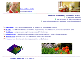 ta-formation.com: page d'accueil
cours de physique appliquée et d'électronique : traitement du signal, filtrage analogique et numérique , télécommunications , asservissemenents , lignes et guides d'ondes