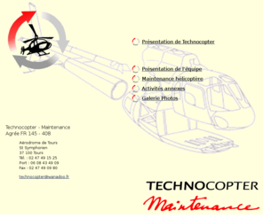 technocopter.com: Technocopter - Maintenance aéronautique - JAR 145, hélicoptère, avion
Technocopter atelier de maintenance aéronautique JAR 145 sur hélicoptères et avions, basé à Tours France