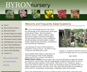 byronnursery.net: Wholesale Nursery Sales
Byron Nursery provides Bare Root, Native Plants and Container stock to nursery growers and supply for landscapers. Serving Illinois, Indiana, Wisconsin, Iowa and beyond