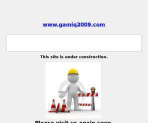 gamiq2009.com: Under Construction - d0398740397340
D0398740397340