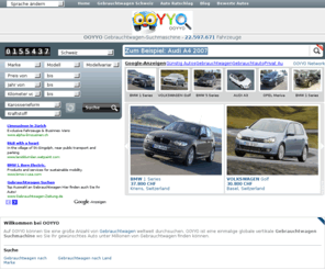ooyyo.ch: Gebrauchtwagen, Pkw, Fahrzeuge, Autos kaufen, Automarkt, Autohaus - OOYYO
Gebrauchtwagen, Pkw, Fahrzeuge, Autos kaufen, Automarkt, gebrauchte Autos, Autobörse, Autohändler, Autokauf, Autohaus