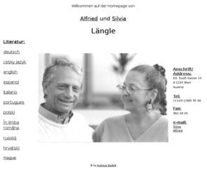 laengle.info: Die Homepage von Alfried und Silvia Längle
Dies ist die Homepage von Alfried und Silvia Längle. Vorsitzender und Gründungsmitglied der internationalen Gesellschaft für Logotherapie und Existenzanalyse (GLE) mit Sitz in Wien