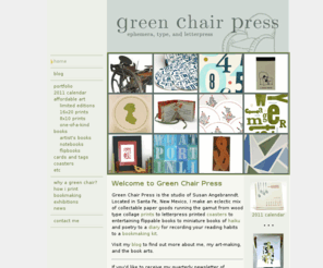 greenchairpress.com: green chair press
Green Chair Press: Susan Angebranndt makes eclectic mix of collectable paper goods, including original letterpress prints, coasters, handmade books.