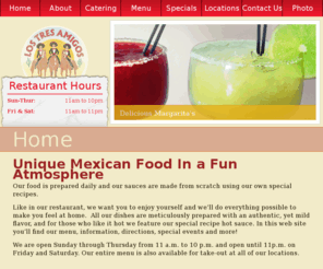 lostresamigos.org: Fine Mexican Food | Los Tres Amigos
Unique Mexican Food In a Fun Atmosphere Our food is prepared daily and our sauces are made from scratch using our own special recipes. Like in our
