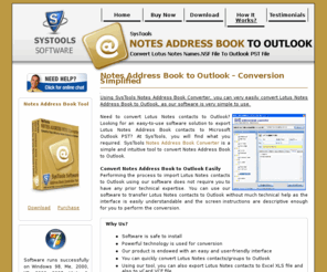 notesaddressbooktooutlook.com: Convert Notes Address Book to Outlook PST or to XLS or to VCF File
Notes Address Book to Outlook software is useful to convert your Notes contacts to Outlook PST, or to Excel XLS or to vCard VCF file without damaging your contact list.