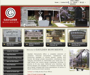 gauldenmonuments.com: Gaulden Monuments, headstones, memorial, cemetery markers
Gaulden Monuments offer a complete selection of cemetery memorial monuments, headstones and footstones available in colored granite, marble, and bronze in Rock Hill, SC, Charlotte, NC, Salisbury and Greenwood.