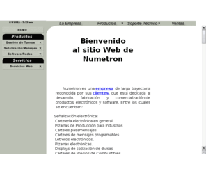 numetron.com: Numetron - Fabricantes de Carteles Electronicos , Pizarras , Relojes Digitales , Letreros de Informacion, Cotizacion de Divisas y Sistemas de Turnos ( Turneros )
Fabricantes de Carteles Electronicos (Pizarras, Relojes Digitales, Letreros de Informacion, Pasamensajes, Divisas, etc) y Sistemas de Gestión de Turnos