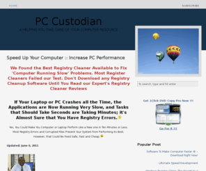 pc-custodian.com: Speed Up Your Computer : Increase PC Performance
There are manual and automated steps you can employ to speed up your computer. PC Custodian is your best resource for learning how to increase your PC performance.