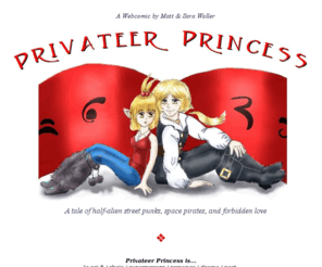 privateerprincess.com: Privateer Princess
A tale of space pirates, half-alien street punks, and forbidden love.
