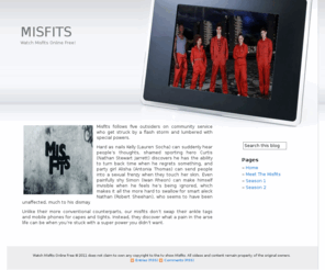 watchmisfitsonlinefree.com: Watch Misfits Online Free
Watch Misfits Online Free- When five young outsiders on community service get caught in a strange storm they soon realise they have developed superpowers.